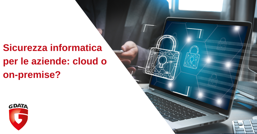 Sicurezza informatica per le aziende: cloud o on-premise?